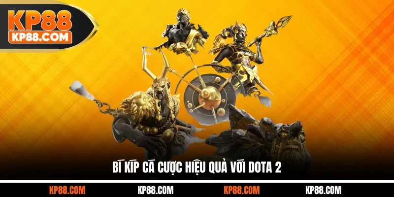 Bí kíp cá cược hiệu quả với Dota 2