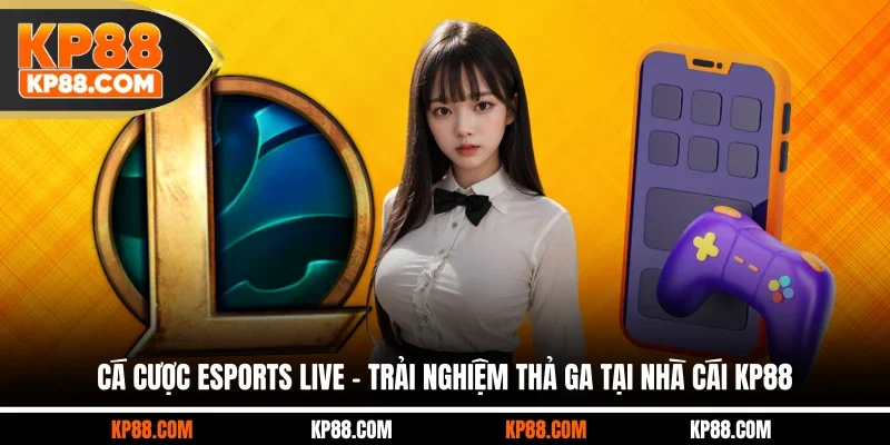 Cá Cược Esports Live