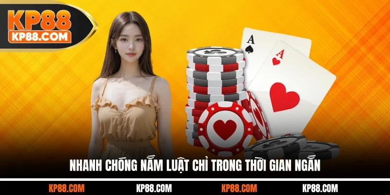 Nhanh chóng nắm luật chỉ trong thời gian ngắn