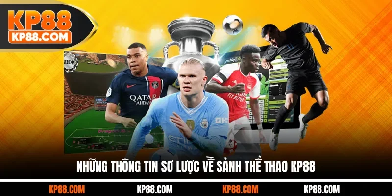 Những thông tin sơ lược về sảnh thể thao KP88