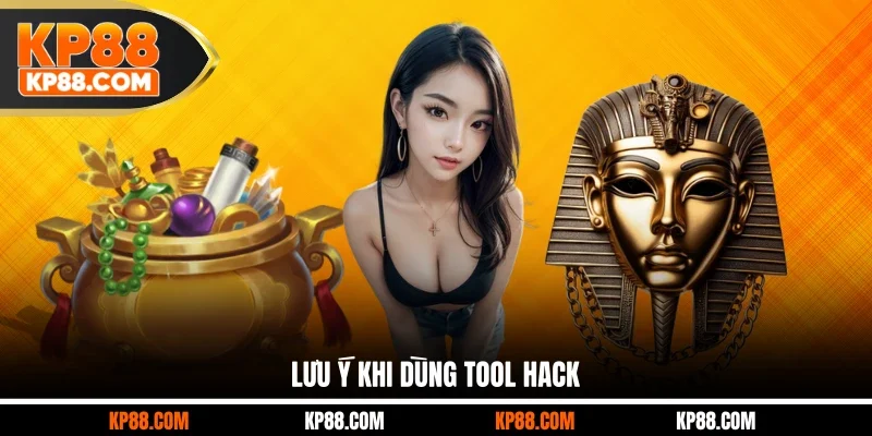 Lưu ý khi dùng tool hack